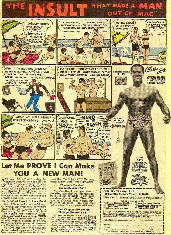 This is a page from an old publication that is advertisement cor Charles Atlas' bodybuilding program. There is a short comic illustrating a skilly guy getting bullied and then bulking up and beating up his former bully
