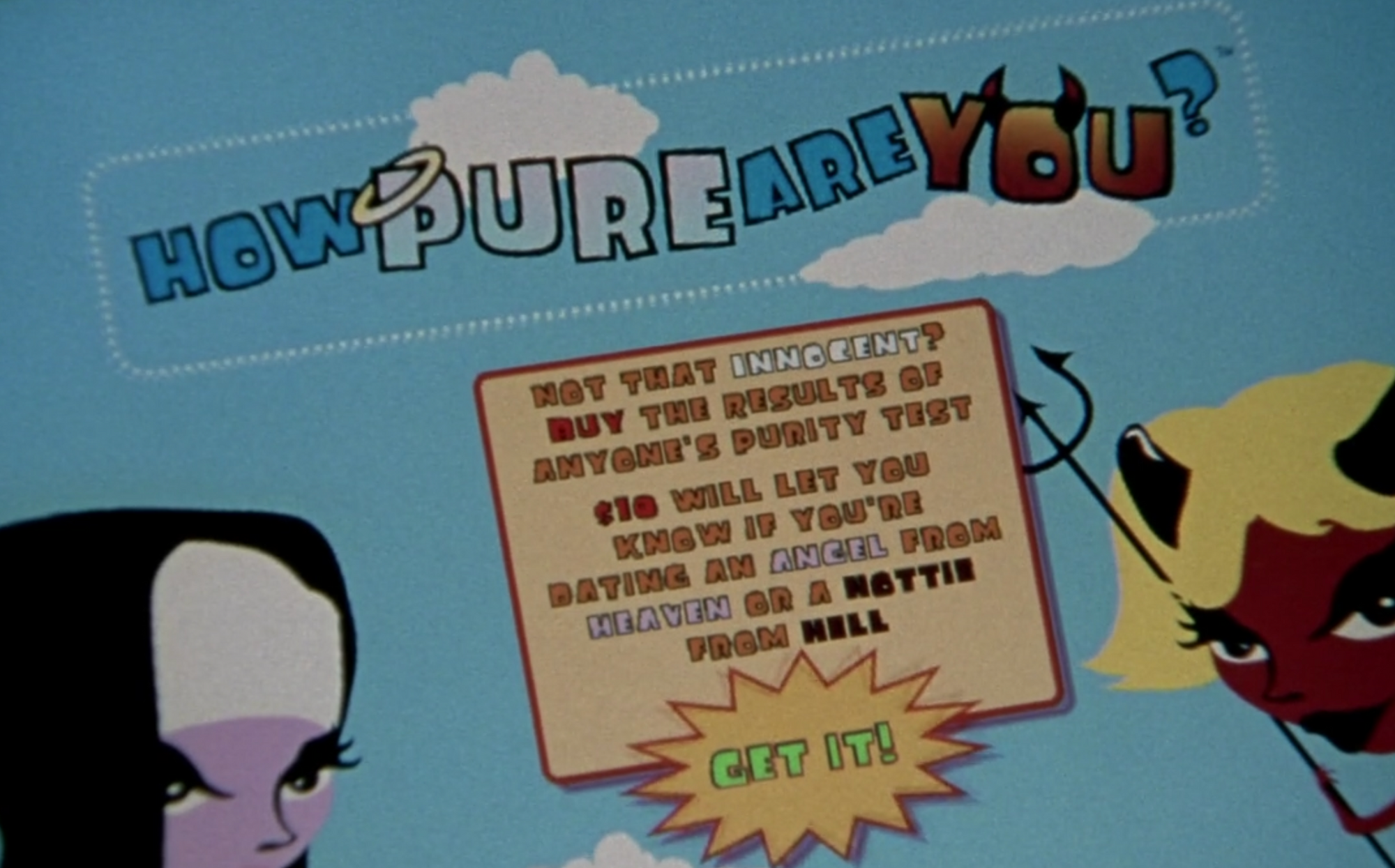 Screenshot from S1E8 of Veronica Mars of a computer screen with the headline "How pure are you" and then a square thtat reads "Not that innocent? Buy the results of anyone's purity test. $10 will let you know if you're dating an angel from heaven or a hottie from hell. GET IT!" An illustration of a nun is to the left of the text and a devil to the right.